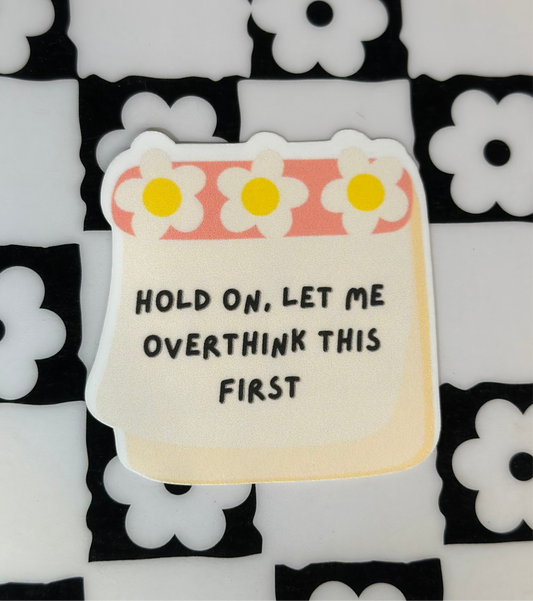 Let me over think this vinyl sticker